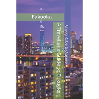 (英文圖書)A Traveller's Guide to Fukuoka: Panache Fukuoka 平裝版, Independently Published, 英文