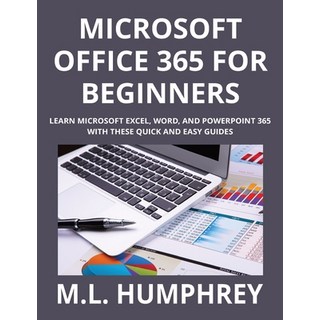 (영문도서) Microsoft Office 365 for Beginners Hardcover, M.L. Humphrey, English, 9781637441091