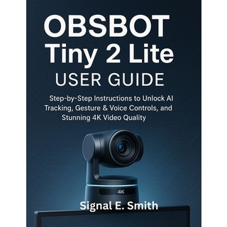 (英文圖書)OBSBOT Tiny 2 Lite User Guide: Step-by-Step Instructions to Unlock AI Tracking ... 平裝版, Independently Published, 英文