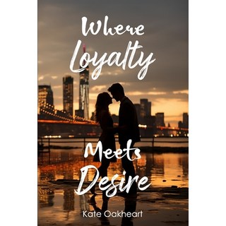 (英文圖書)Where Loyalty Meets Desire 平裝版, Kate Oakheart, 英文