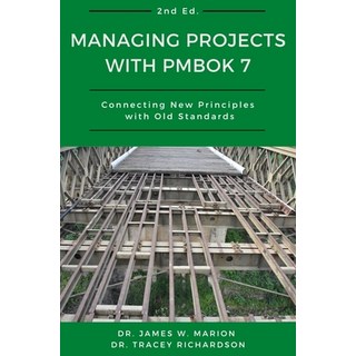 (영문도서) Managing Projects With PMBOK 7: Connecting New Principles With Old Standards Paperback, Business Expert Press