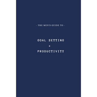 (영문도서) The Men's Guide to Goal Setting + Productivity: A high effective book for getting more out of... Paperback, Independently Published, English, 9798422906512