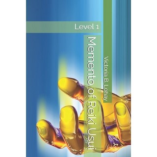 (영문도서) Memento of Reiki Usui: Level 1 Paperback, Editions Ratu Lali, English, 9782931195079