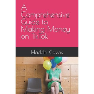 (英文圖書)A Comprehensive Guide to Making Money on TikTok 平裝版, Independently Published, 英文