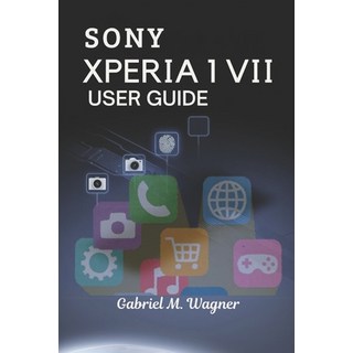 (英文圖書)Sony Xperia 1 VII User Guide: Simple Instructions Pro Tips and Hidden Features... 平裝版, Independently Published, 英文