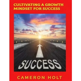 (영문도서) Cultivating a Growth Mindset for Success Paperback, Independently Published, English, 9798865868941