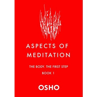 Aspects of Meditation Book 1: The Body the First Step Paperback, St. Martin's Essentials