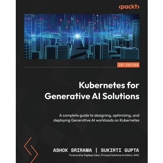 (英文圖書)Kubernetes for Generative AI Solutions: A complete guide to designing optimizin... 平裝版, Packt Publishing, 英文
