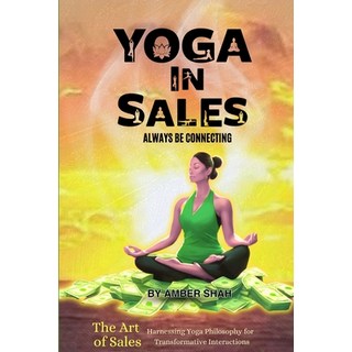 (英文圖書)Yoga in Sales: Always Be Connecting (The Art of Selling: Harnessing Yoga Philoso... 平裝版, Independently Published, 英文