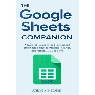 (英文圖書)The GOOGLE SHEETS COMPANION: A Practical Handbook for Beginners and Intermediate... 平裝版, Independently Published, 英文