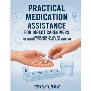 (英文圖書)Practical Medication Assistance for Direct Caregivers: A Skills Guide for CNA H... 平裝版, Self Publish, 英文