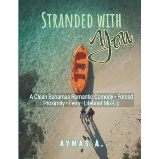 (英文圖書)Stranded with You: A Clean Bahamas Romantic Comedy 平裝版, Independently Published, 英文