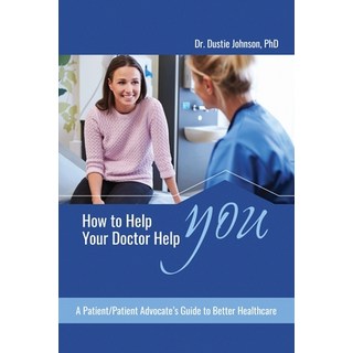 (英文圖書)How to Help Your Doctor Help You: A Patient/Patient Advocate's Guide to Better H... 平裝版, Kendall/Hunt Publishing Com..., 英文