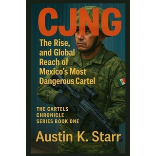(英文圖書)Cjng: The Rise Power and Global Reach of Mexico's Most Dangerous Cartel 平裝版, Independently Published, 英文