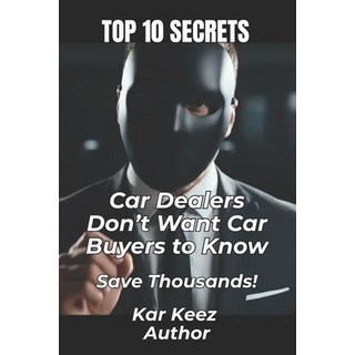 (英文圖書)Top Ten Secrets Car Dealers Don't Want Car Buyers To Know 平裝版, Independently Published, 英文