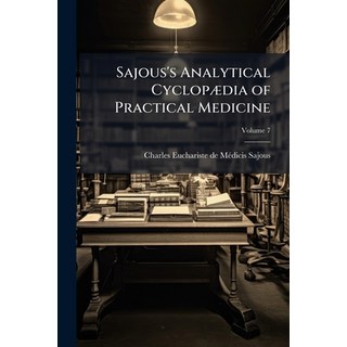 (英文圖書)Sajous's Analytical Cyclopædia of Practical Medicine; Volume 7 平裝版, Nabu Press, 英文