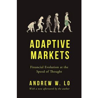 Adaptive Markets:Financial Evolution at the Speed of Thought, Princeton University Press