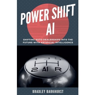 (英文圖書)Power Shift AI: Shifting Auto Dealerships into the Future with Artificial Intell... 平裝版, Worthington on High, 英文