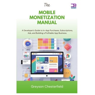 (英文圖書)The Mobile Monetization Manual: A Developer's Guide to In-App Purchases Subscri... 平裝版, Independently Published, 英文