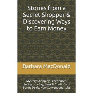 (英文圖書)Stories from a Secret Shopper & Discovering Ways to Earn Money: Mystery Shopping... 平裝版, Independently Published, 英文