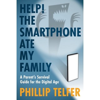 (英文圖書)Help! The Smartphone Ate My Family: A Parent's Survival Guide for the Digital Age 平裝版, Media Talk 101, 英文