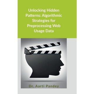 (英文圖書)Unlocking Hidden Patterns: Algorithmic Strategies for Preprocessing Web Usage Data 精裝版, Notion Press, 英文