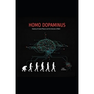 (英文圖書)Homo Dopaminus: Anatomy of Instant Pleasure and the Extinction of Merit 平裝版, Independently Published, 英文