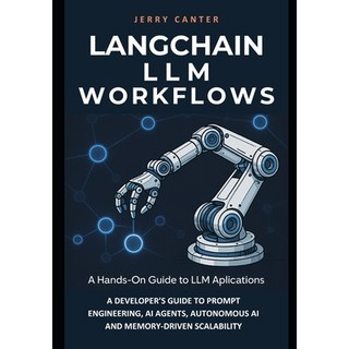 (영문도서)LangChain LLM Workflows: A Developer's Guide to Prompt Engineering AI Agents A... Paperback, Independently Published, English, 9798287179144