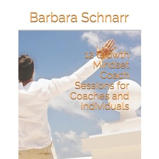 (영문도서) 12 Growth Mindset Coach Sessions for Coaches and Individuals Paperback, Independently Published, English, 9798307804780