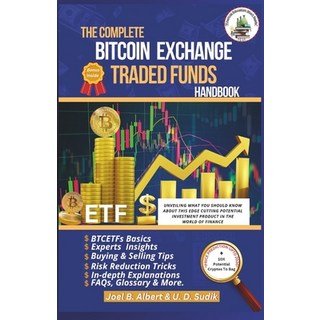 (영문도서) The Complete Bitcoin Exchange Traded Funds Handbook: Unveiling What You Should Know About Thi... Paperback, Independently Published, English, 9798872138099