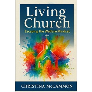 (영문도서)Living Church: Escaping the Welfare Mindset Paperback, Independently Published, English, 9798287216900
