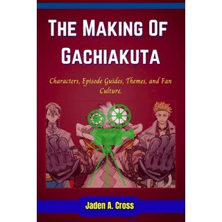 (英文圖書)The Making Of Gachiakuta: Characters Episode Guides Themes and Fan Culture. 平裝版, Independently Published, 英文
