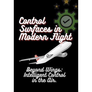 (英文圖書)Control Surfaces in Modern Flight: Beyond Wings: Intelligent Control in the Air. 平裝版, Independently Published, 英文