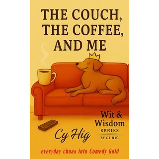 (英文圖書)The Couch the Coffee and Me: Tales of Caffeine Cushion Dents and Canine Royalty 平裝版, Independently Published, 英文