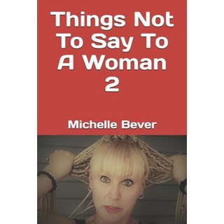 (英文圖書)Things Not To Say To A Woman 2 平裝版, Independently Published, 英文