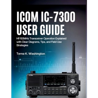 (英文圖書)Icom IC-7300 User Guide: HF/50MHz Transceiver Operation Explained with Clear Dia... 平裝版, Independently Published, 英文