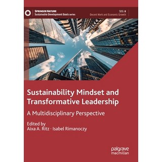 (영문도서) Sustainability Mindset and Transformative Leadership: A Multidisciplinary Perspective Paperback, Palgrave MacMillan, English, 9783030760717