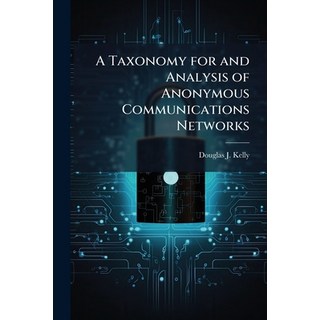 (英文圖書)A Taxonomy for and Analysis of Anonymous Communications Networks 平裝版, Hutson Street Press, 英文