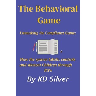(英文圖書)The Behavioral Game: Unmasking the Compliance Game: How the System Labels Contr... 平裝版, Independently Published, 英文