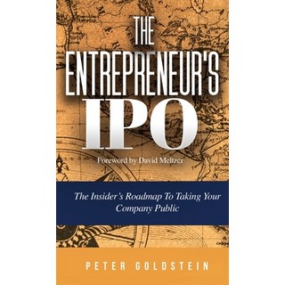 (영문도서) The Entrepreneur's IPO: The Insider's Roadmap to Taking Your Company Public Hardcover, Exchange Listing Publishing, English, 9798989171118