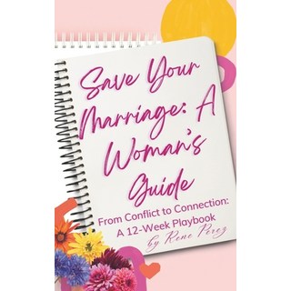 (英文圖書)Save Your Marriage: A Woman's Guide: From Conflict to Connection: A 12-Week Play... 平裝版, Independently Published, 英文