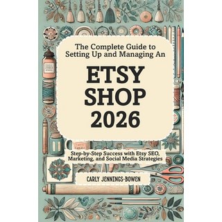 (英文圖書)The Complete Guide to Setting Up and Managing An Etsy Shop 2026: Step-by-Step Su... 平裝版, Independently Published, 英文