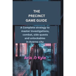 (英文圖書)The Precinct Game Guide: A complete strategy to master investigations combat s... 平裝版, Independently Published, 英文