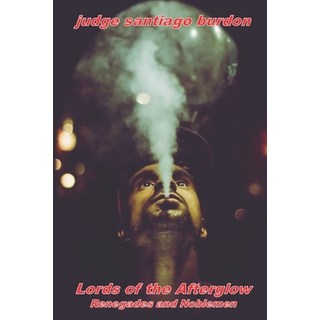 (영문도서) Lords of the Afterglow: Renegades and Noblemen Paperback, Southern Arizona Press, English, 9781960038241