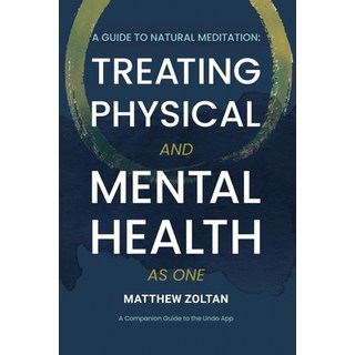 (영문도서) A Guide To Natural Meditation: Treating Physical And Mental Health As One Paperback, Being Human Books, English, 9780645738001