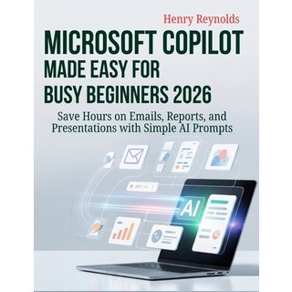 (英文圖書)Microsoft Copilot Made Easy for Busy Beginners 2026: Save Hours on Emails Repor... 平裝版, Independently Published, 英文