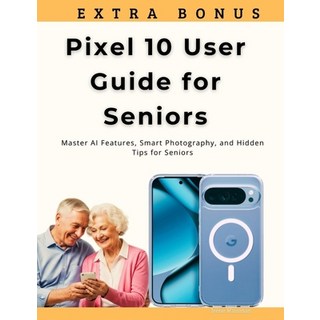 (英文圖書)Pixel 10 User Guide for Seniors: Master AI Features Smart Photography and Hidd... 平裝版, Independently Published, 英文
