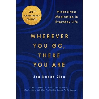 (영문도서) Wherever You Go There You Are: Mindfulness Meditation in Everyday Life Paperback, Hachette Go, English, 9780306832017