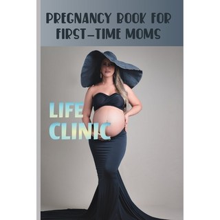 (영문도서) Pregnancy Book for First Time Moms Paperback, Independently Published, English, 9798378492039