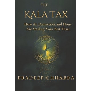 (英文圖書)The Kala Tax: How AI Distractions and Noise Are Stealing Your Best Years 平裝版, Independently Published, 英文
